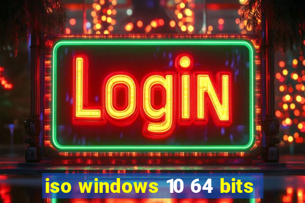 iso windows 10 64 bits